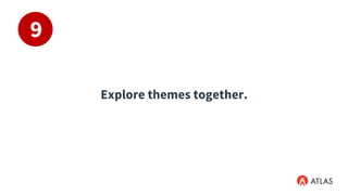 Explore themes together.
9
 