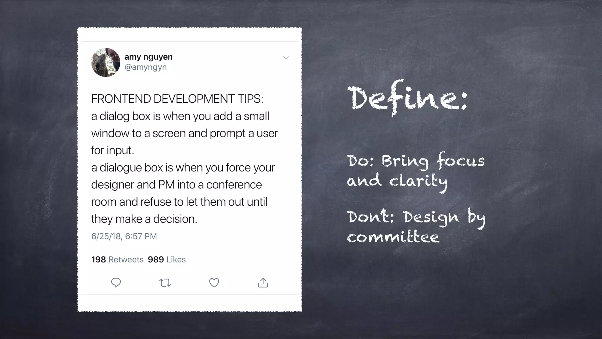 Define:
Do: Bring focus
and clarity
Don’t: Design by
committee
 