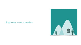 Explorar corazonadas
 