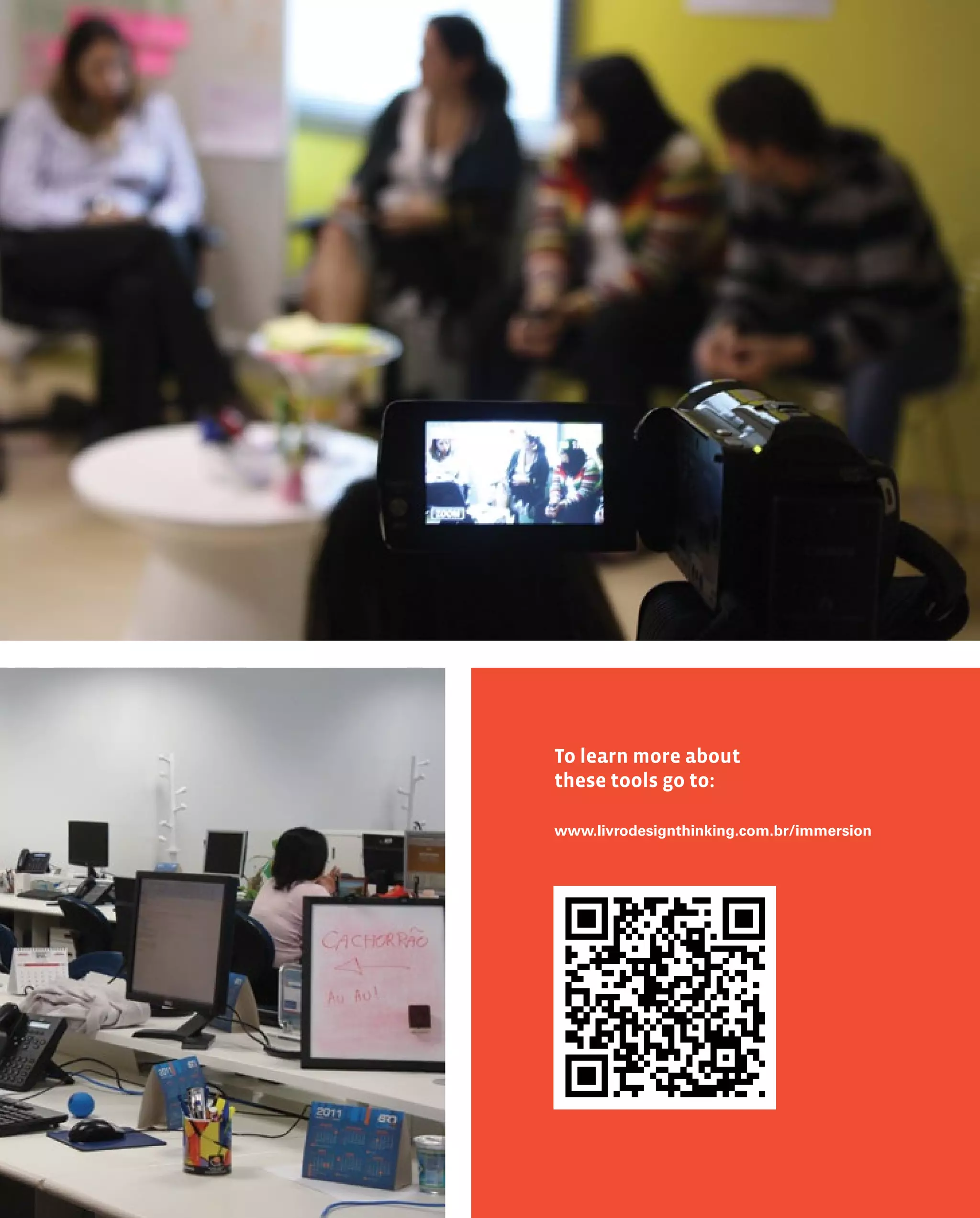 55
To learn more about
these tools go to:
www.livrodesignthinking.com.br/immersion
 