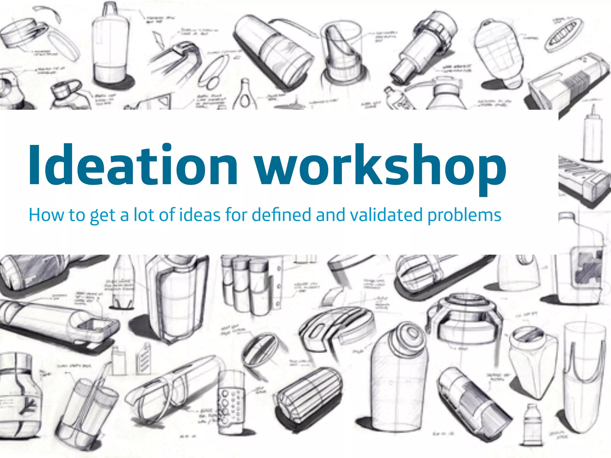 Área
Company Name
23
3 hour workshop
When:
What ways are there to solve problem X?
!
Ideation workshop
How to get a lot of ideas for deﬁned and validated problems
!
 