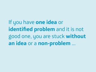 Área
Company Name
Área
Company Name
Summary
!
Product explain action
Only CDR information to be scalable
European union
Indicate stress
Insurers and companies
Lower absence and prevent sick leave
11
If you have one idea or
identiﬁed problem and it is not
good one, you are stuck without
an idea or a non-problem …
 