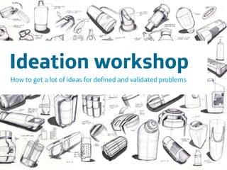 Área
Company Name
23
3 hour workshop
When:
What ways are there to solve problem X?
!
Ideation workshop
How to get a lot of...