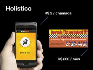 Holístico
Créditos: taxibeat.com.br
 