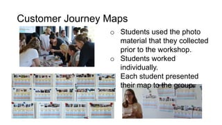 Customer Journey: How does this person move through their day on campus?
Activities: What is happening in this situation? ...
