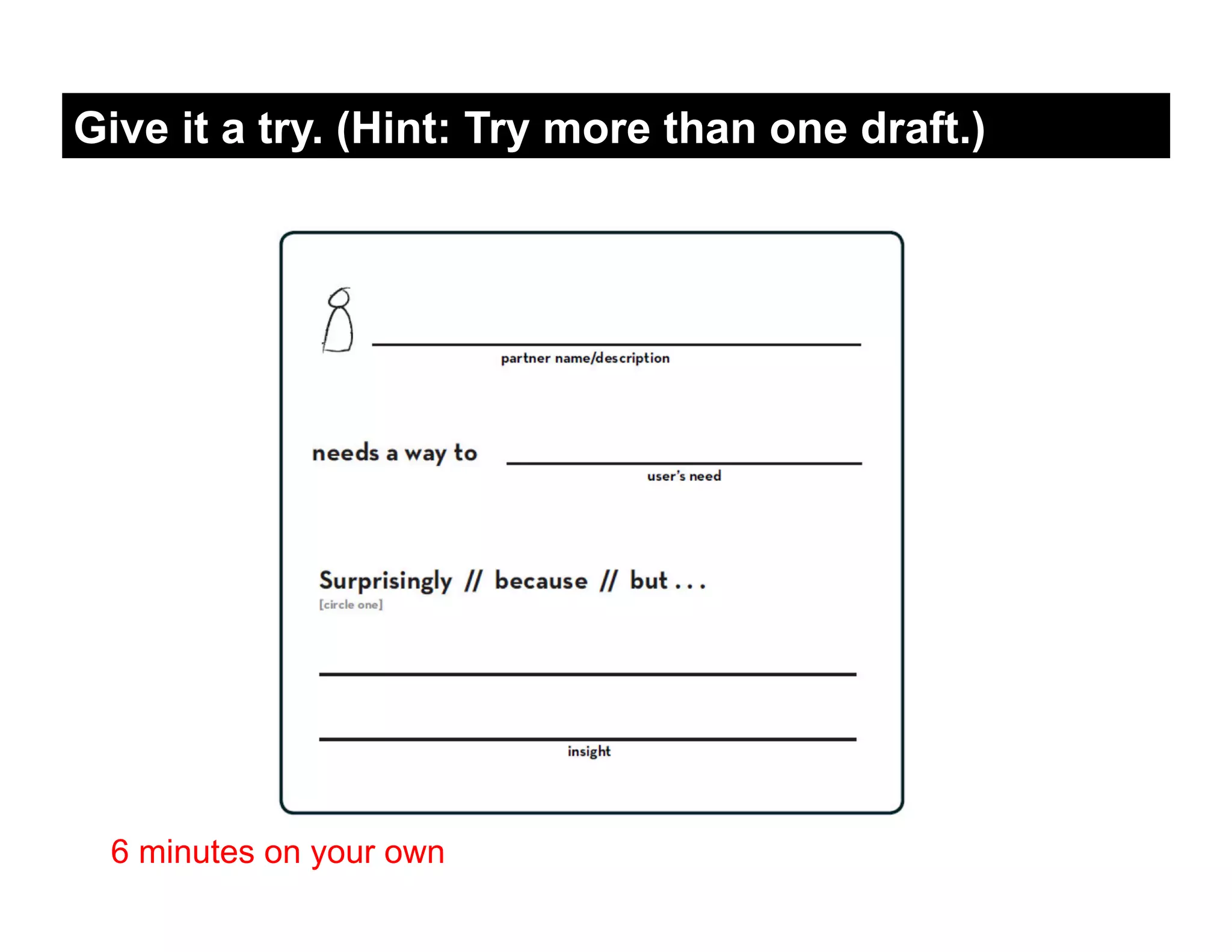 Give it a try. (Hint: Try more than one draft.)




 6 minutes on your own
 