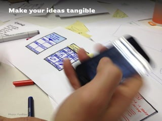 Make your ideas tangible
Photo: FuxBlau
 