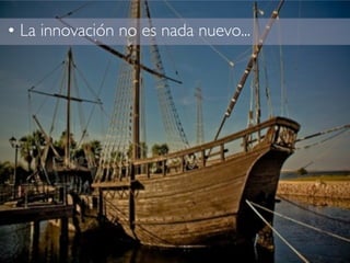 21Design Thinking
• La innovación no es nada nuevo...!
 
