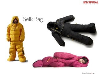 86Design Thinking
Selk Bag!
 
