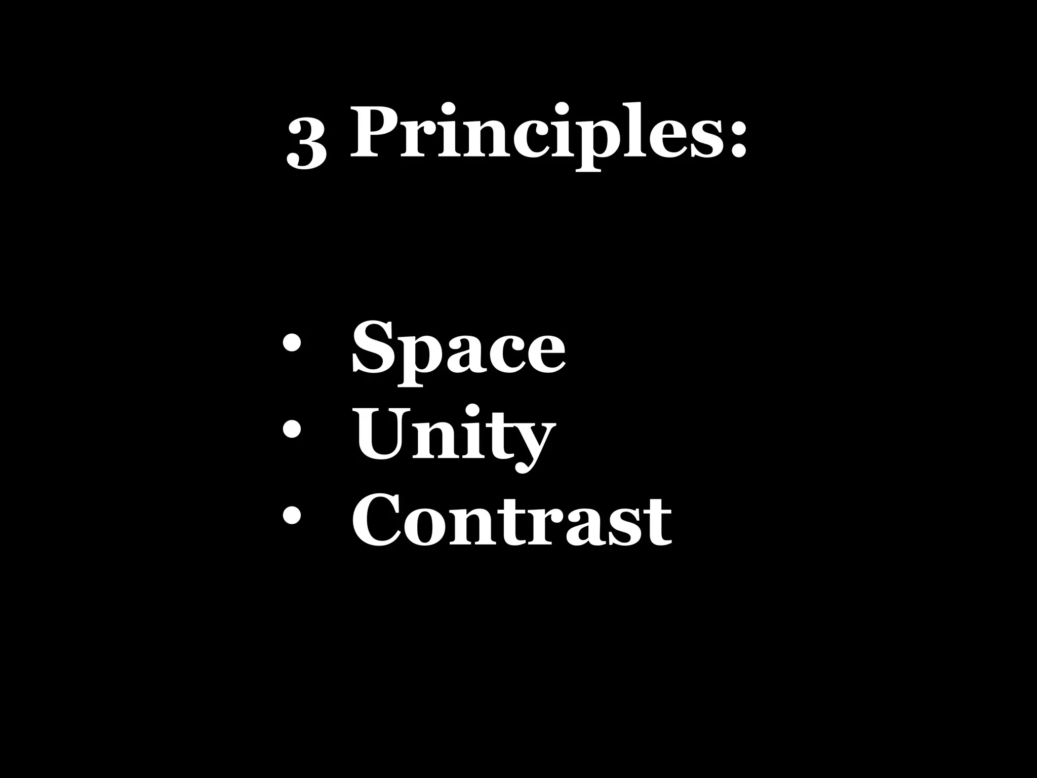 3 Principles: Space Unity Contrast 