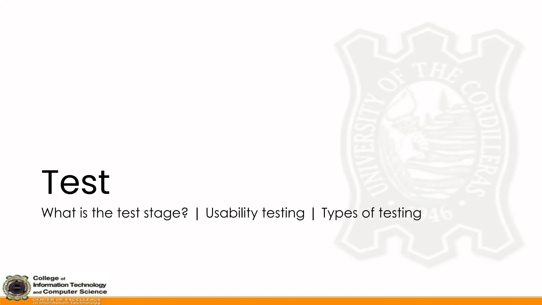 Test
What is the test stage? | Usability testing | Types of testing
 