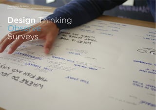 Tiago Nunes e Rui Quinta
Design Thinking | www.fishingforideas.wordpress.com
Design Thinking
Observe
Surveys
 