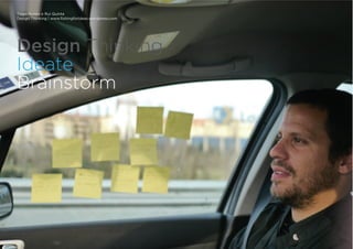 Tiago Nunes e Rui Quinta
Design Thinking | www.fishingforideas.wordpress.com
Design Thinking
Ideate
Brainstorm
 