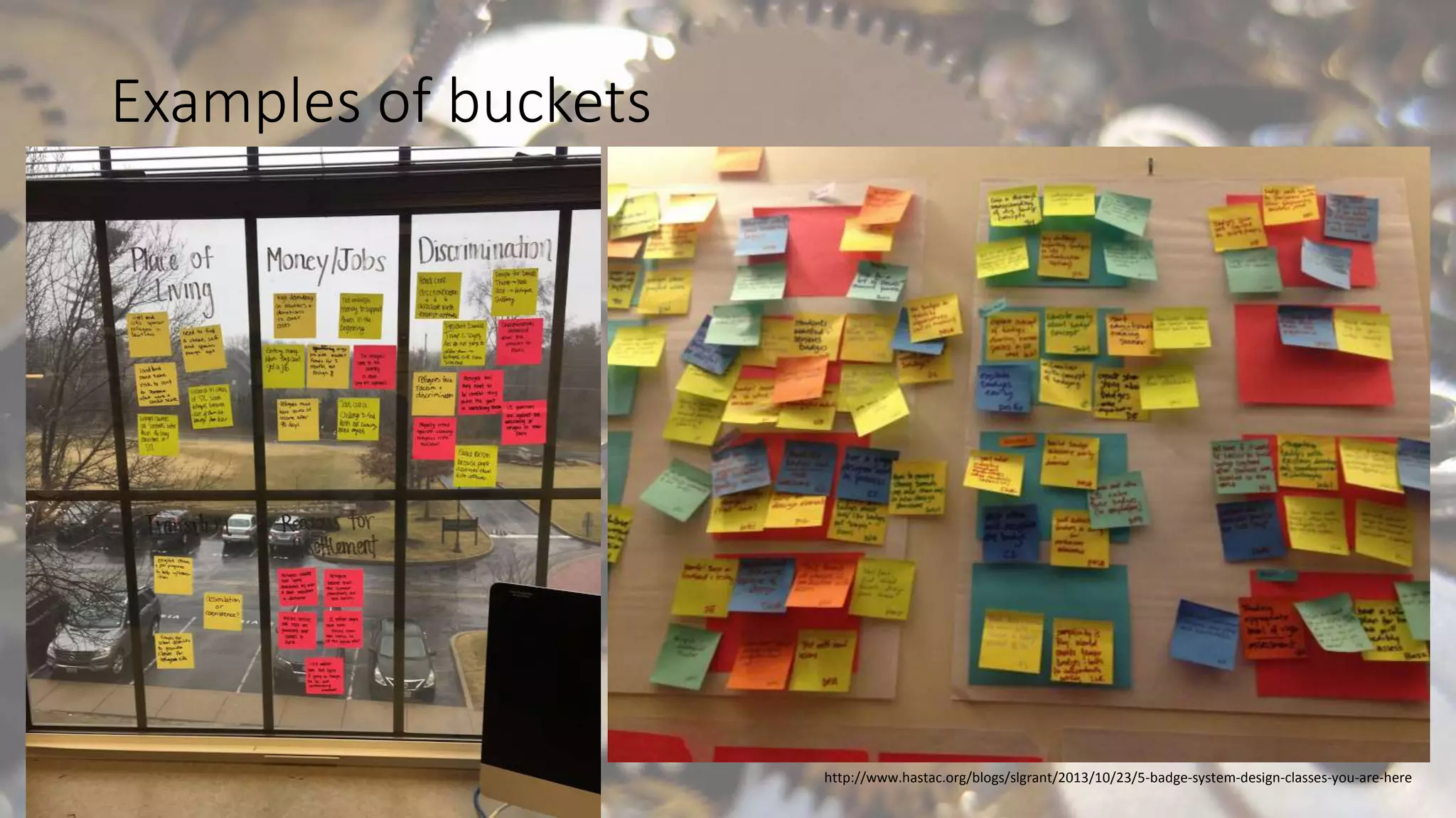 Examples of buckets
http://www.hastac.org/blogs/slgrant/2013/10/23/5-badge-system-design-classes-you-are-here
 