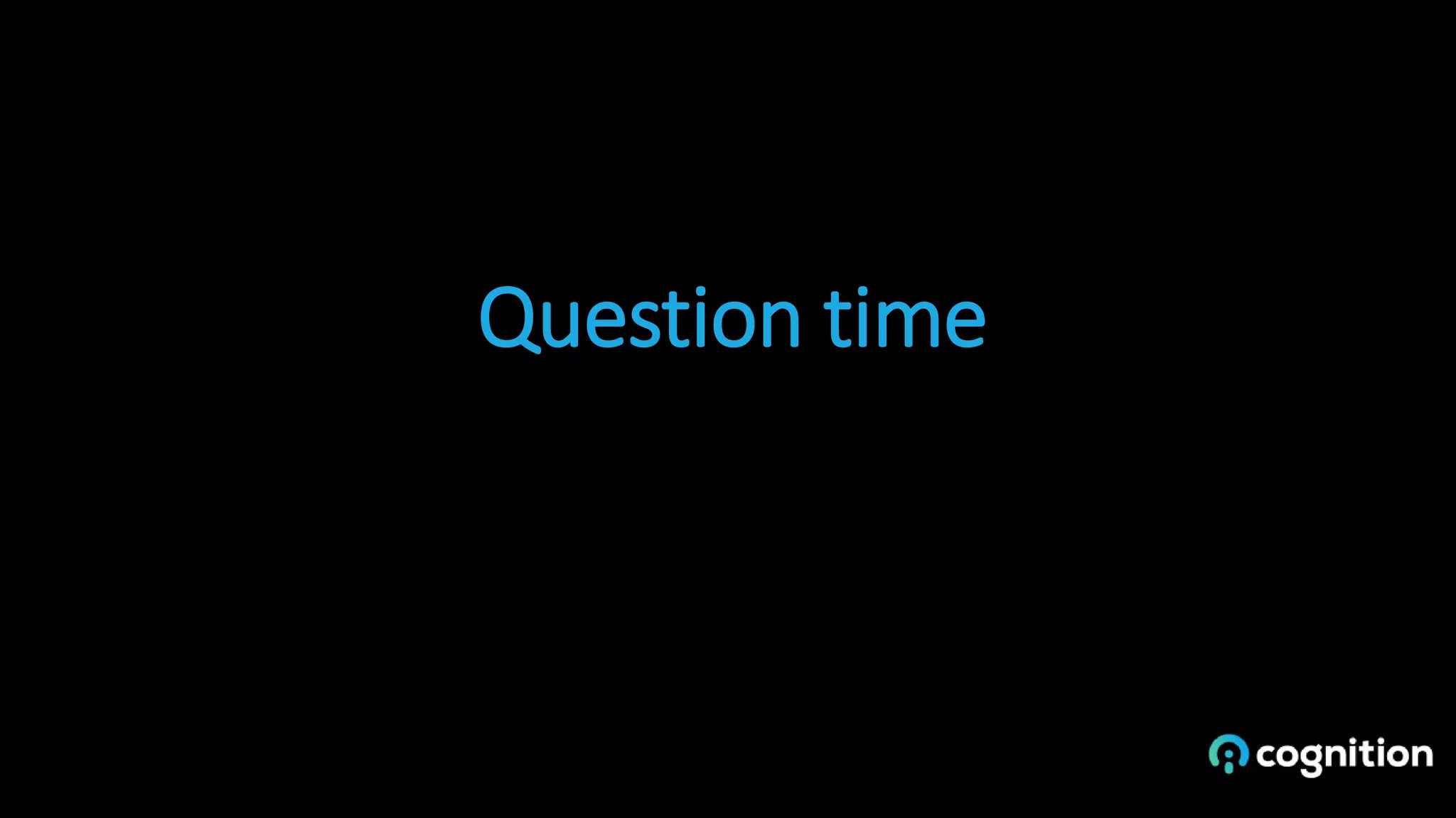 Question time
 