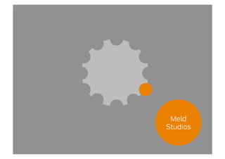 Meld
Studios
 
