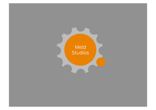 Meld
Studios
 