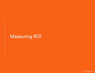 Measuring ROI
 