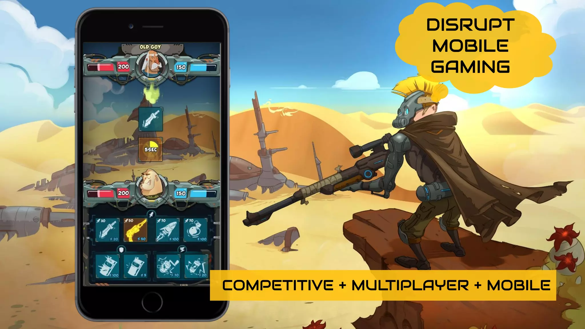 COMPETITIVE + MULTIPLAYER + MOBILE
DISRUPT
MOBILE
GAMING
 