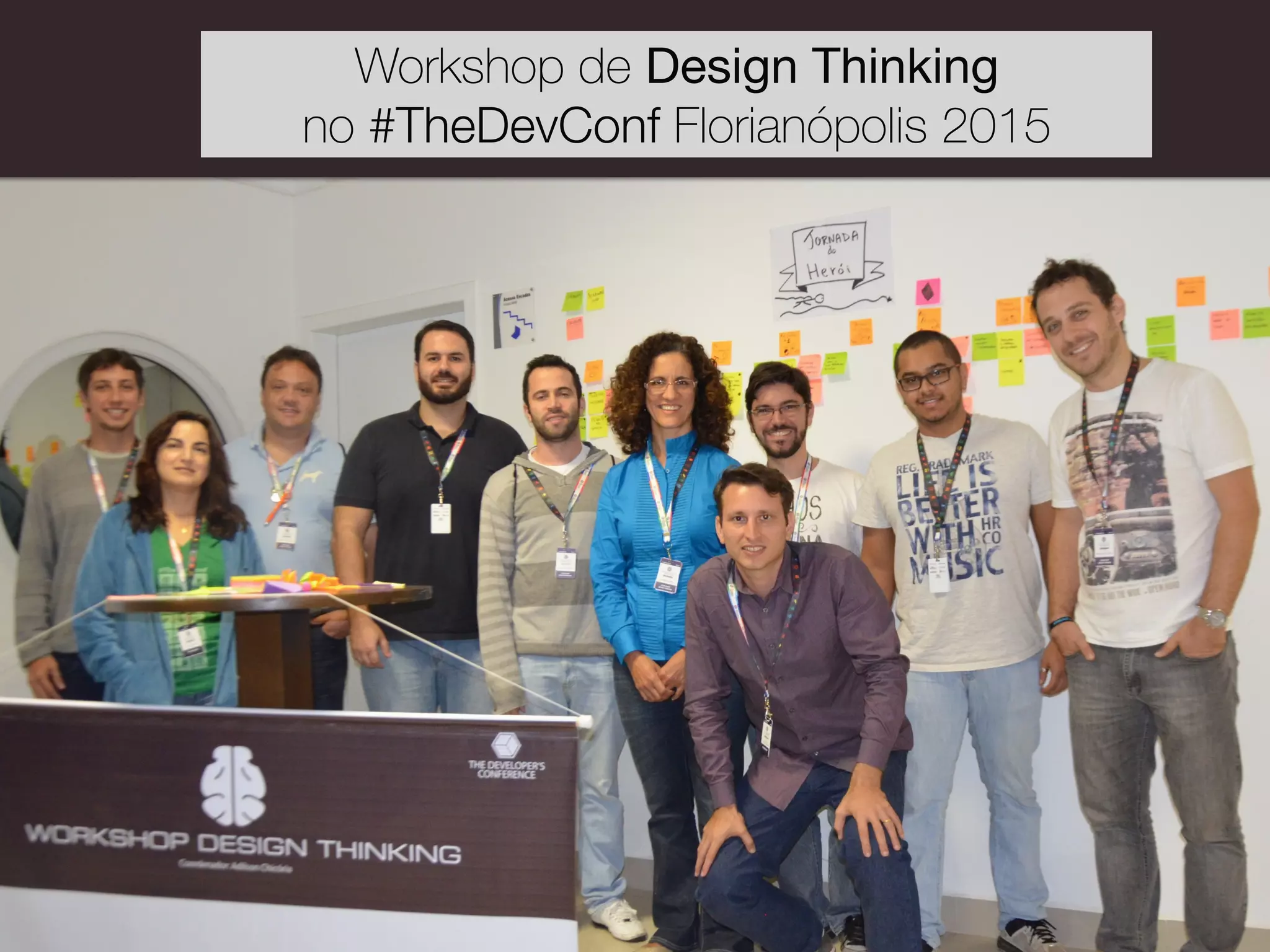 Workshop de Design Thinking
no #TheDevConf Florianópolis 2015