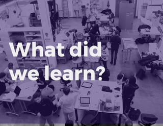 What did
we learn?
 