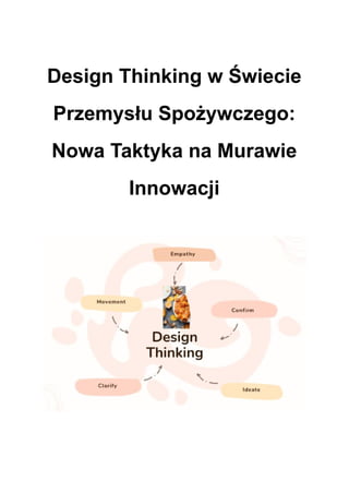 Design Thinking w Świecie
Przemysłu Spożywczego:
Nowa Taktyka na Murawie
Innowacji
 