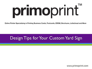 Design Tips for Custom Yard SignsDesign Tips forYour CustomYard Sign
 