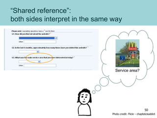 “Shared reference”:
both sides interpret in the same way
Photo credit: Flickr - chaptstickaddict
Service area?
50
 