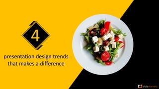 presentation design trends
that makes a difference
 