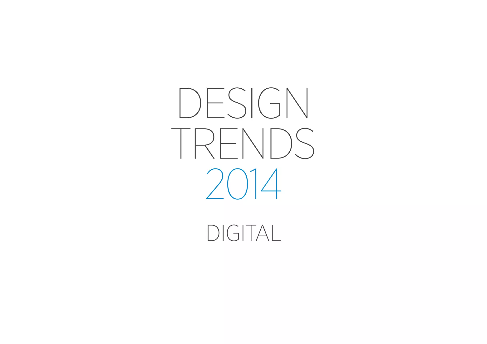 DESIGN
TRENDS
2014
DIGITAL

 