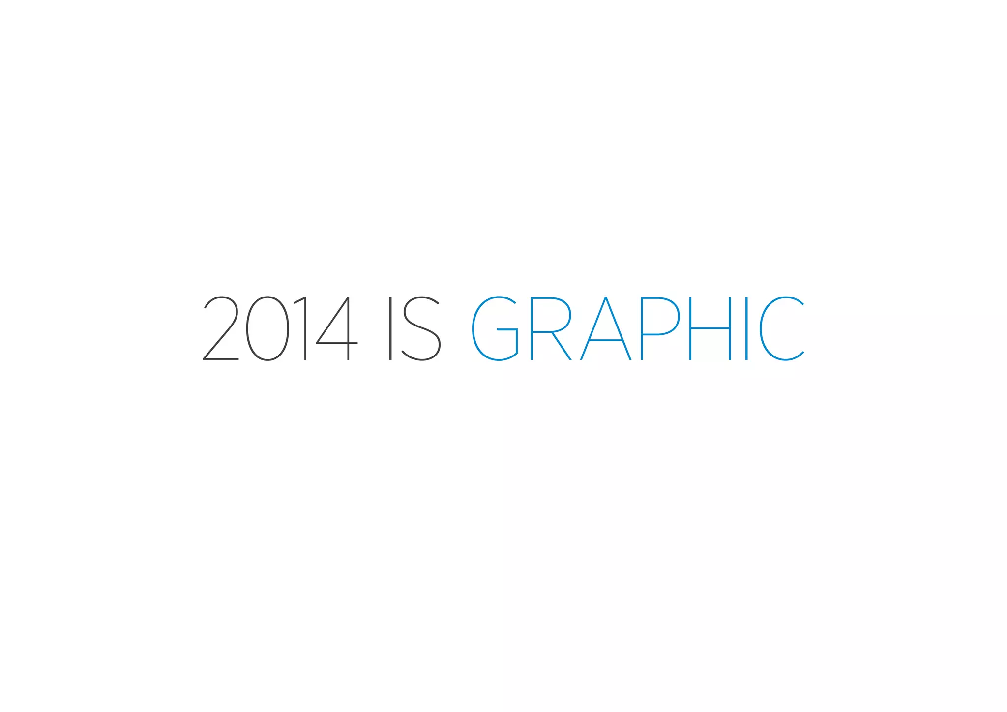 2014 IS GRAPHIC

 