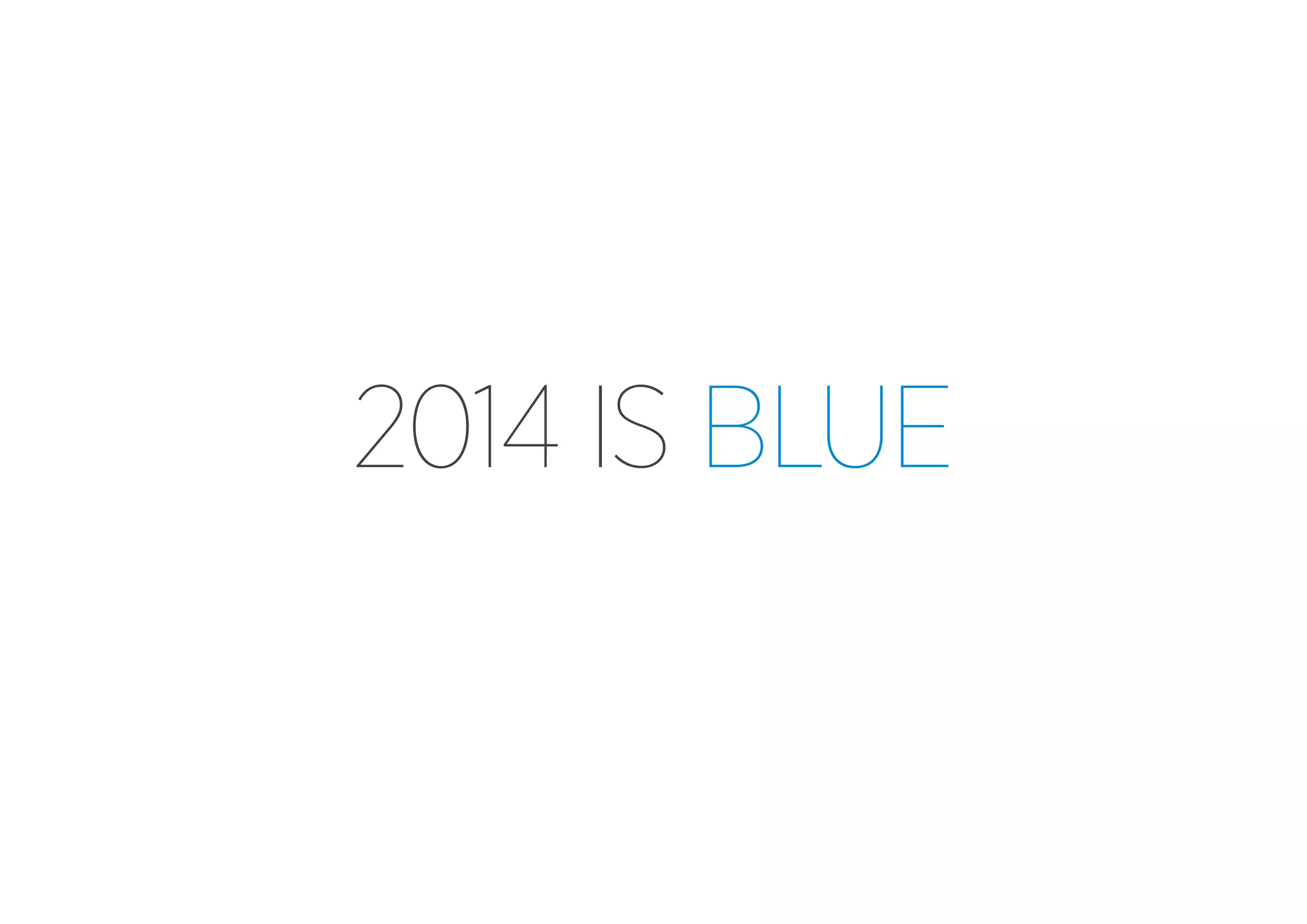 2014 IS BLUE

 