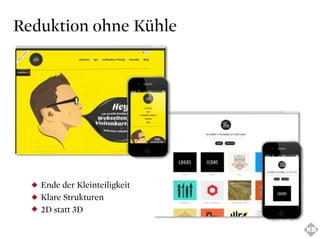 ReduktionohneKühle
EndederKleinteiligkeit
KlareStrukturen
2Dstatt3D
 