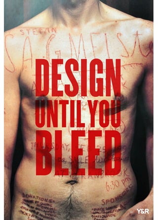 Design until you bleed