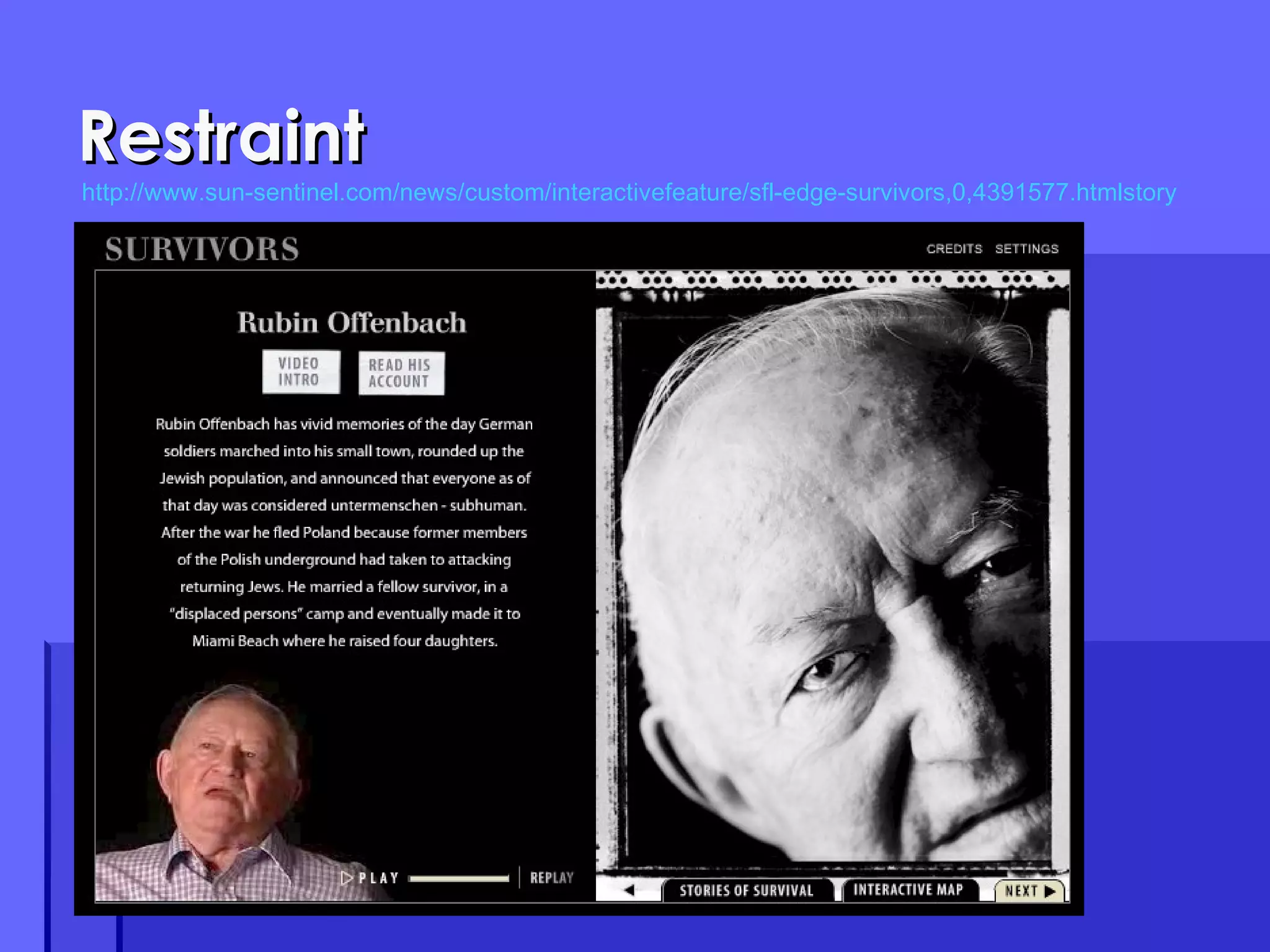 Restraint http://www.sun-sentinel.com/news/custom/interactivefeature/sfl-edge-survivors,0,4391577.htmlstory 