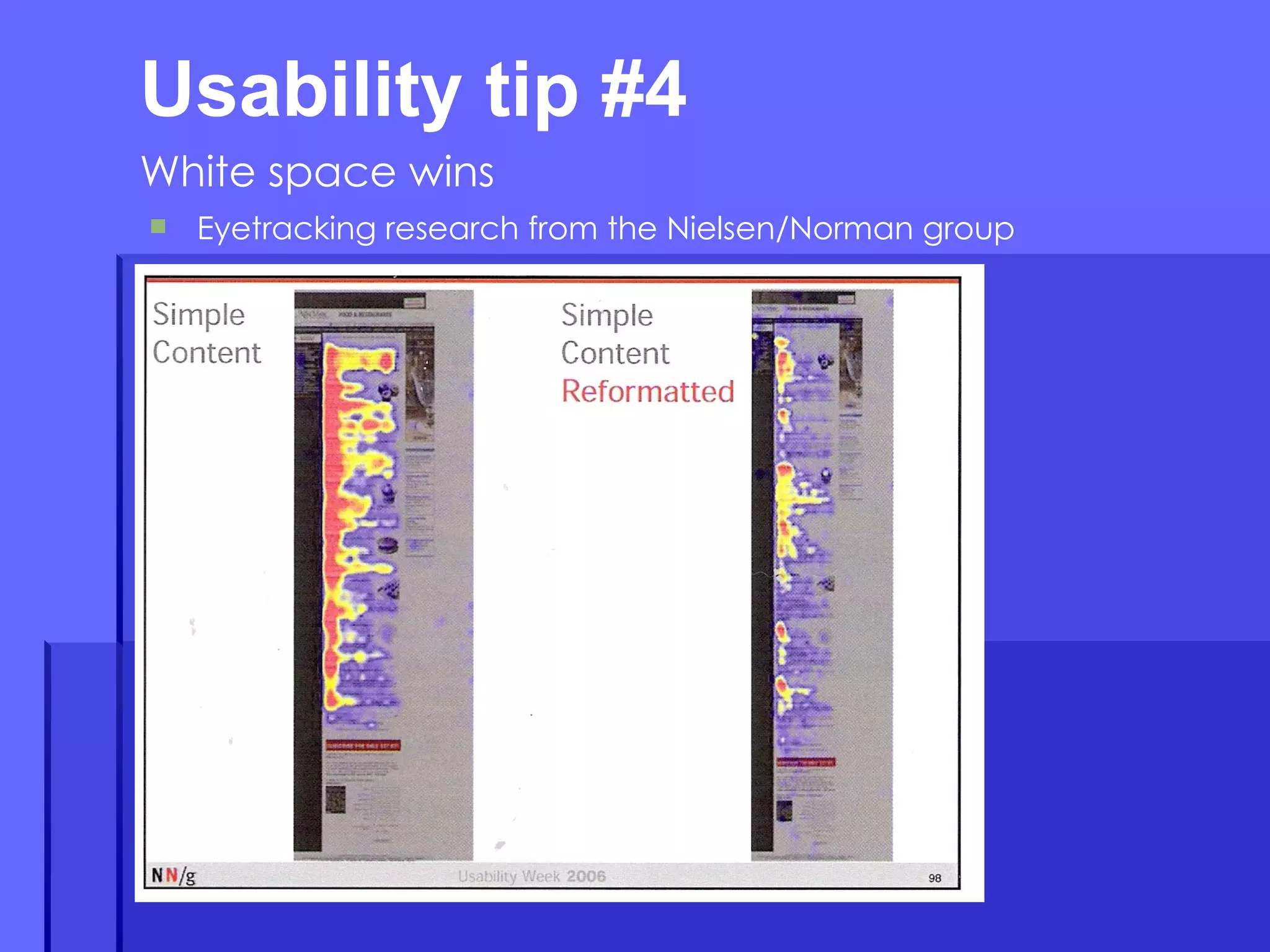 Usability tip #4  White space wins Eyetracking research from the Nielsen/Norman group 