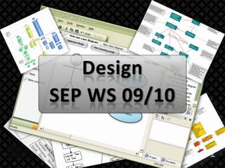 Design
SEP WS 09/10
 