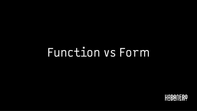 Form vs Function