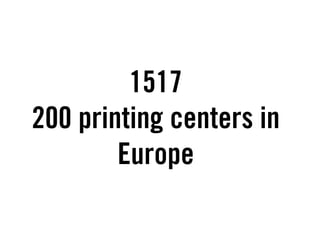 1517
200 printing centers in
        Europe
 
