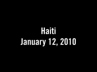 Haiti
January 12, 2010
 