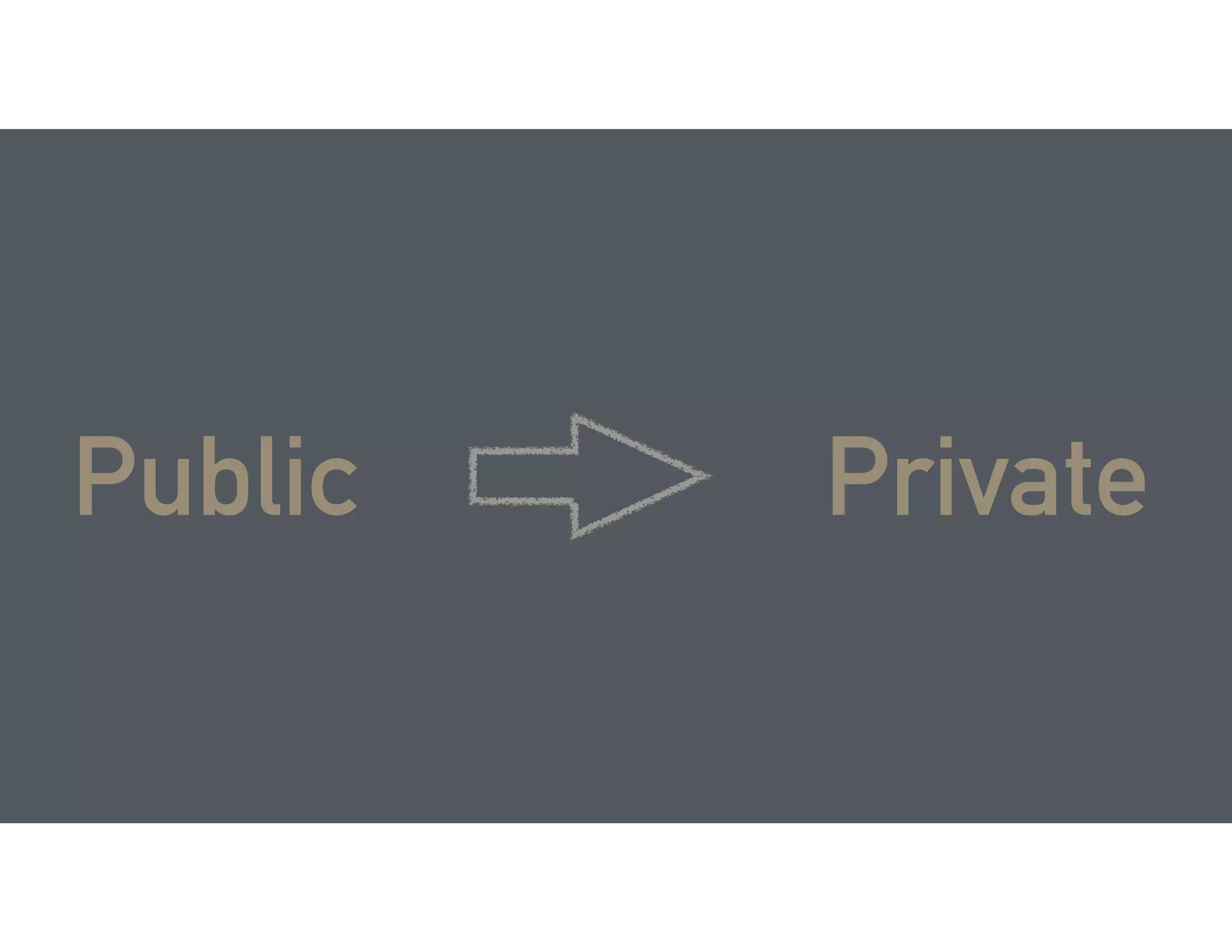 Public Private
 
