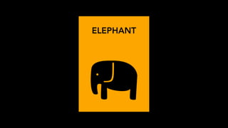 ELEPHANT
 