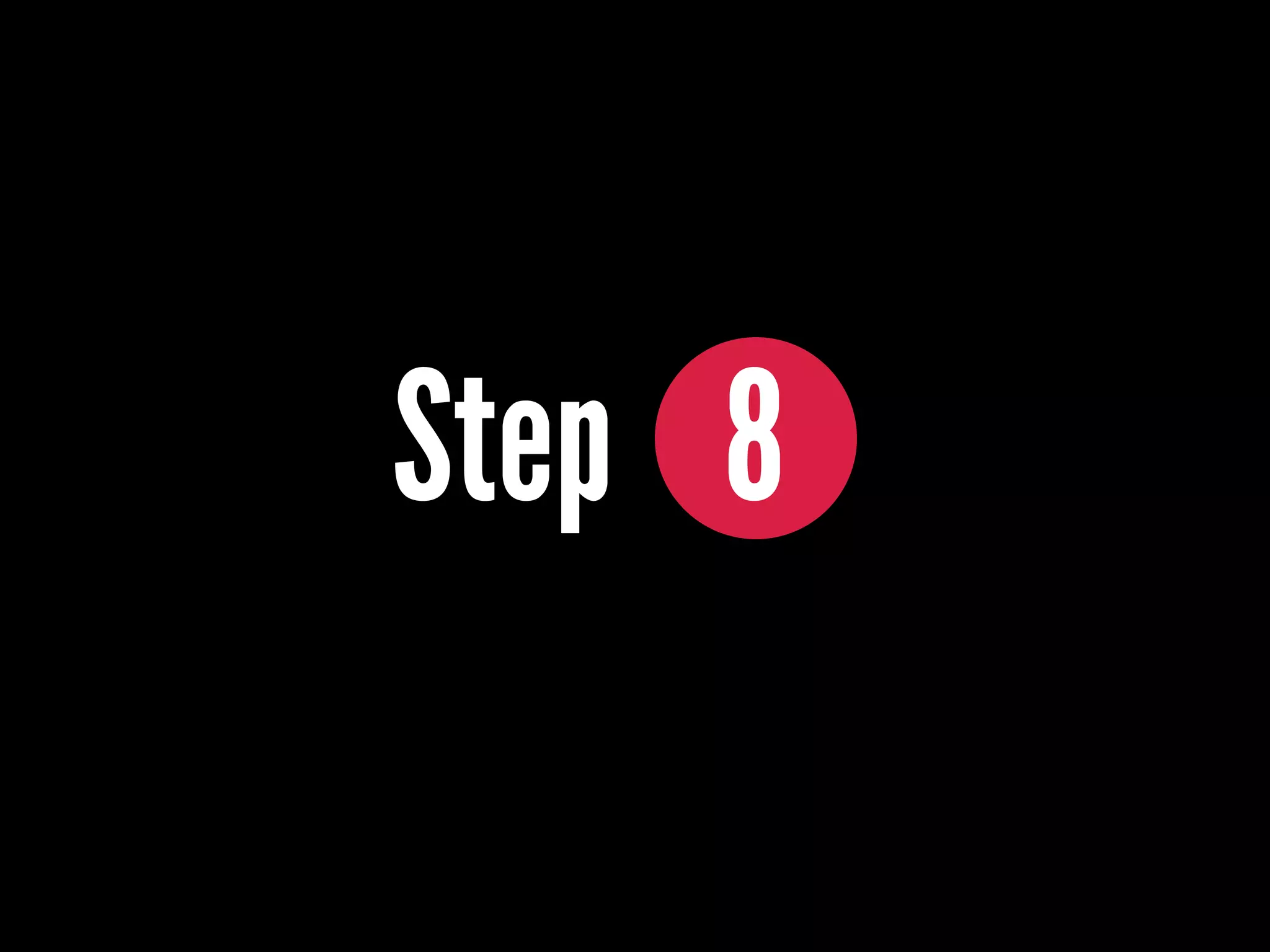 Step 8
 