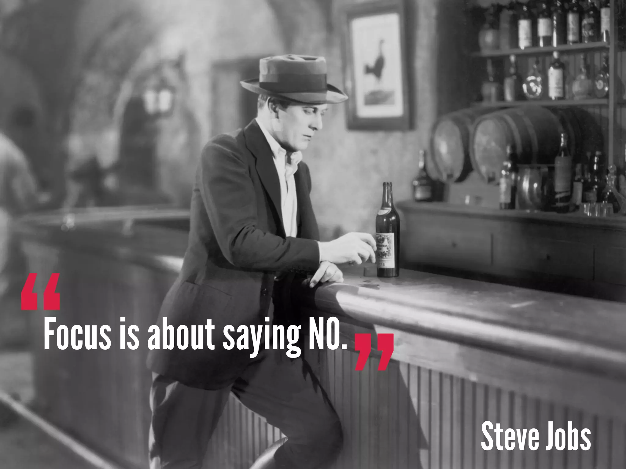 ”“Focus is about saying NO.
Steve Jobs
 