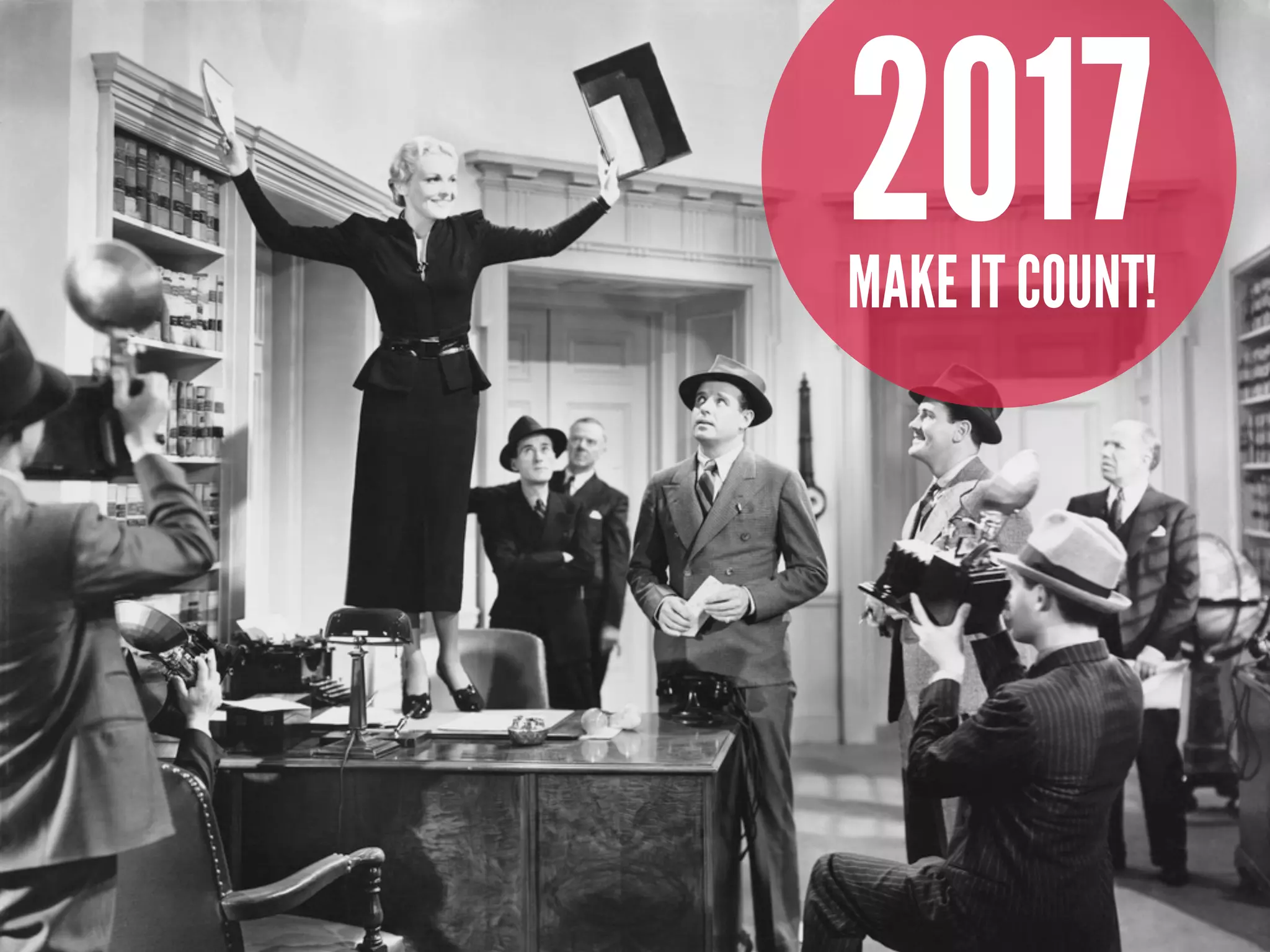 2017MAKE IT COUNT!
 