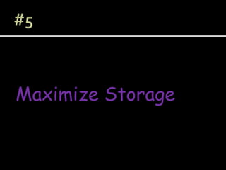 Maximize Storage
 