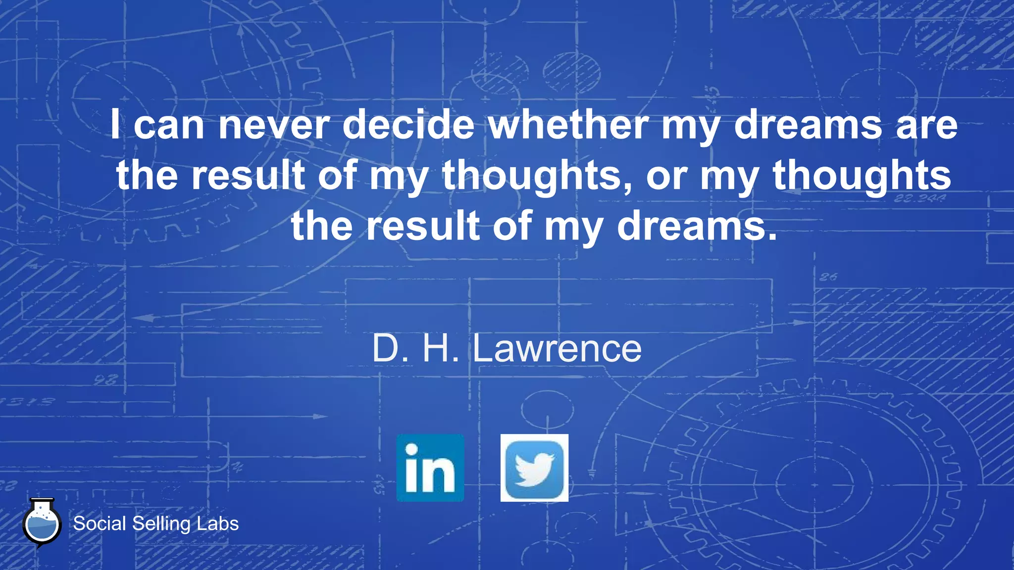 Social Selling Labs
You now have to decide what 'image' you
want for your brand. Image means
personality. Products, like people, have
personalities, and they can make or break
them in the market place.
David Ogilvy
 