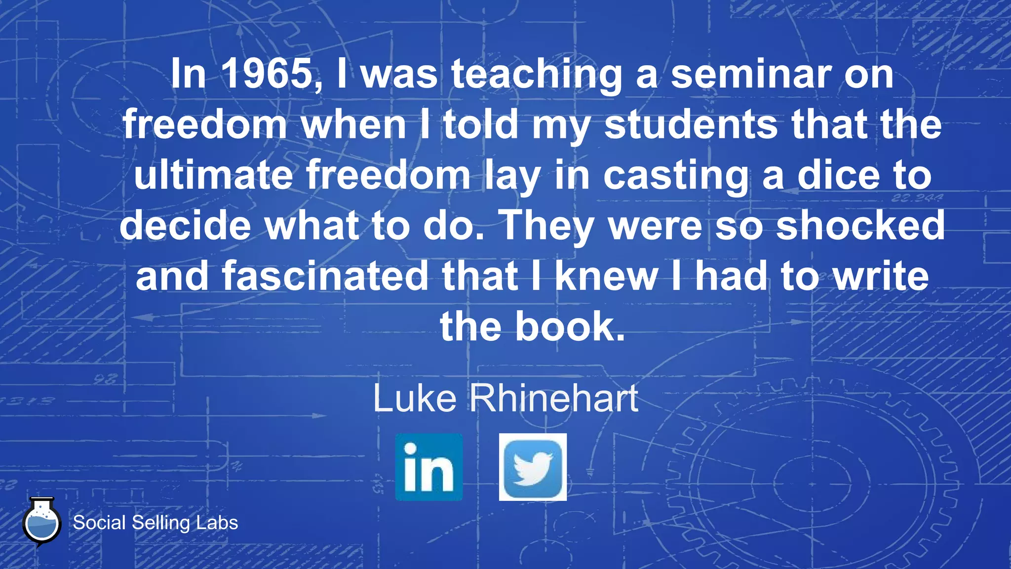 Social Selling Labs
When you decide to follow a certain path,
you should follow it to the end and not be
diverted from it for personal reasons.
Aung San Suu Kyi
 