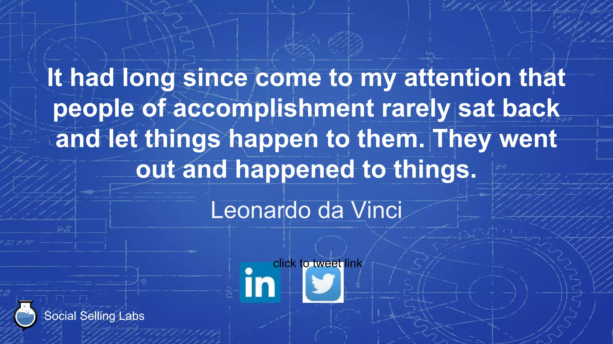 Social Selling Labs
Success is peace of mind which is a direct
result of self-satisfaction in knowing you
did your best to become the best you are
capable of becoming.
John Wooden
 
