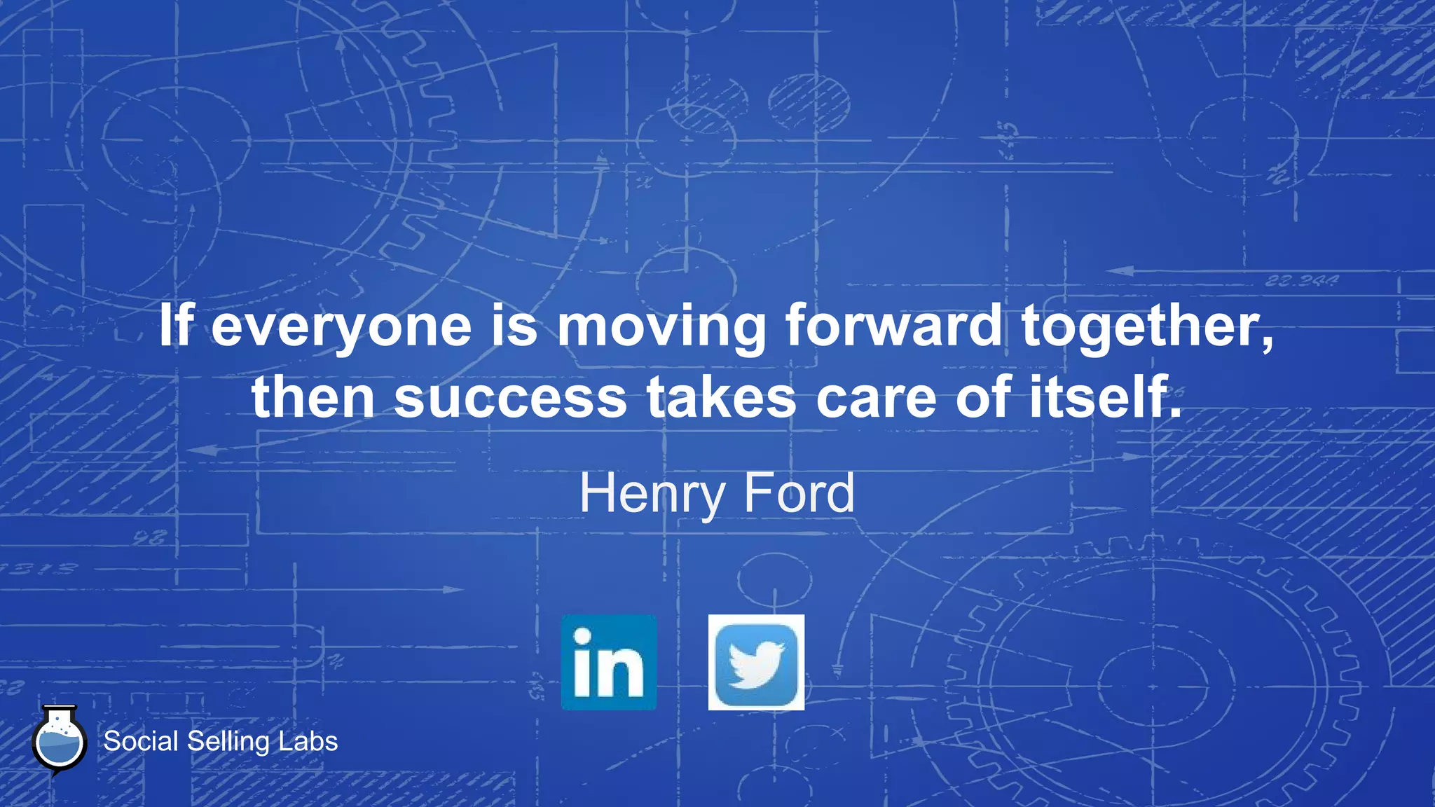 Social Selling Labs
The difference between a successful
person and others is not a lack of strength,
not a lack of knowledge, but rather a lack
of will.
Vince Lombardi
 